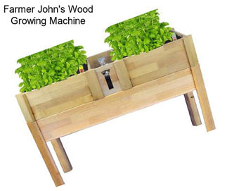 Farmer John\'s Wood Growing Machine