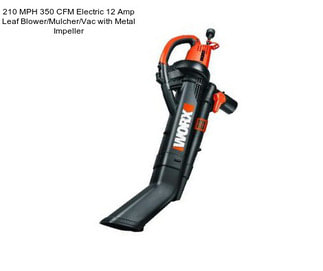 210 MPH 350 CFM Electric 12 Amp Leaf Blower/Mulcher/Vac with Metal Impeller