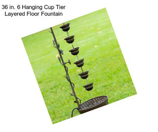 36 in. 6 Hanging Cup Tier Layered Floor Fountain