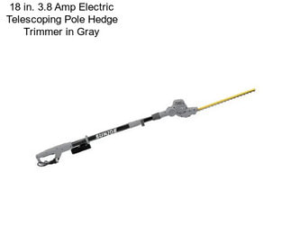 18 in. 3.8 Amp Electric Telescoping Pole Hedge Trimmer in Gray