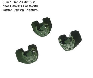 3 in 1 Set Plastic 5 in. Inner Baskets For Worth Garden Vertical Planters