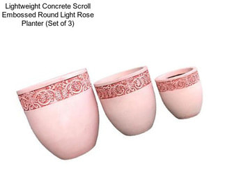 Lightweight Concrete Scroll Embossed Round Light Rose Planter (Set of 3)