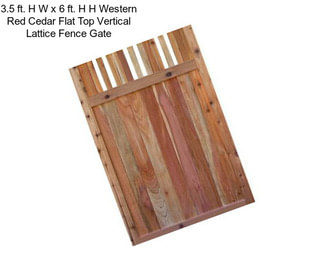 3.5 ft. H W x 6 ft. H H Western Red Cedar Flat Top Vertical Lattice Fence Gate