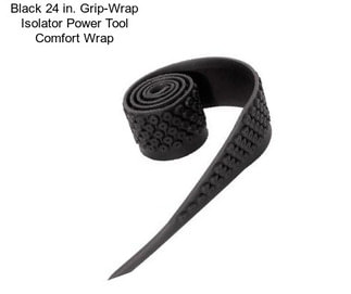 Black 24 in. Grip-Wrap Isolator Power Tool Comfort Wrap