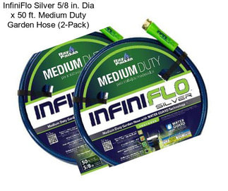 InfiniFlo Silver 5/8 in. Dia x 50 ft. Medium Duty Garden Hose (2-Pack)