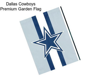Dallas Cowboys Premium Garden Flag
