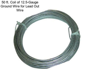 50 ft. Coil of 12.5-Gauge Ground Wire for Lead Out Wire