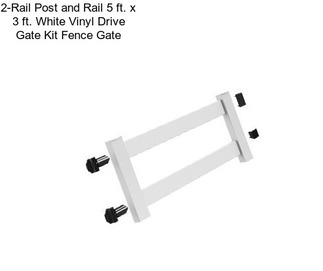 2-Rail Post and Rail 5 ft. x 3 ft. White Vinyl Drive Gate Kit Fence Gate