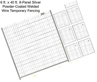 6 ft. x 40 ft. 8-Panel Silver Powder-Coated Welded Wire Temporary Fencing