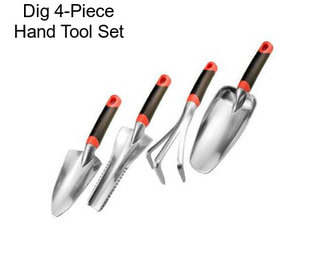 Dig 4-Piece Hand Tool Set