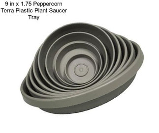 9 in x 1.75 Peppercorn Terra Plastic Plant Saucer Tray