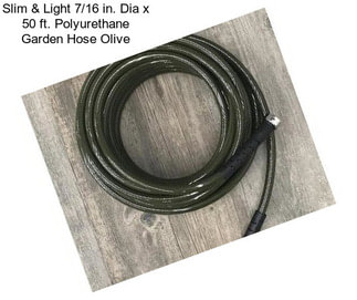 Slim & Light 7/16 in. Dia x 50 ft. Polyurethane Garden Hose Olive