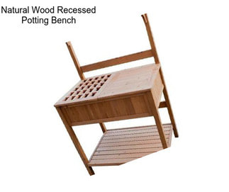 Natural Wood Recessed Potting Bench