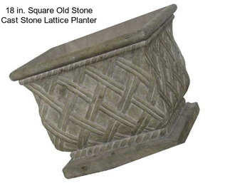 18 in. Square Old Stone Cast Stone Lattice Planter