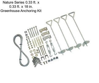 Nature Series 0.33 ft. x 0.33 ft. x 18 in. Greenhouse Anchoring Kit