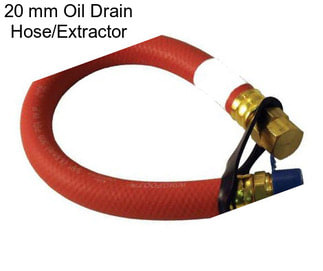 20 mm Oil Drain Hose/Extractor