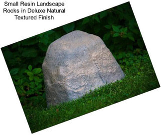 Small Resin Landscape Rocks in Deluxe Natural Textured Finish