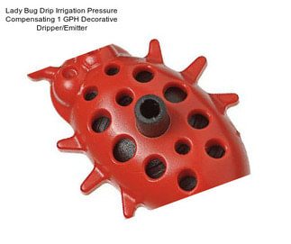 Lady Bug Drip Irrigation Pressure Compensating 1 GPH Decorative Dripper/Emitter