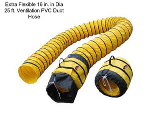 Extra Flexible 16 in. in Dia 25 ft. Ventilation PVC Duct Hose