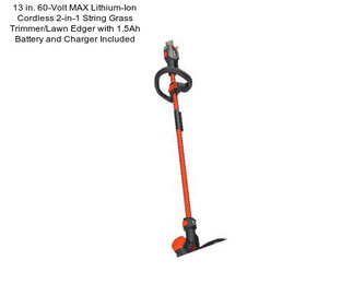 13 in. 60-Volt MAX Lithium-Ion Cordless 2-in-1 String Grass Trimmer/Lawn Edger with 1.5Ah Battery and Charger Included