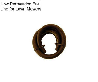 Low Permeation Fuel Line for Lawn Mowers