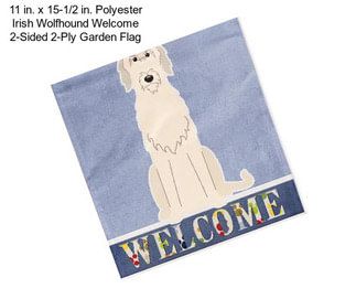 11 in. x 15-1/2 in. Polyester Irish Wolfhound Welcome 2-Sided 2-Ply Garden Flag