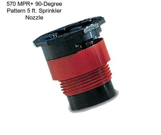 570 MPR+ 90-Degree Pattern 5 ft. Sprinkler Nozzle