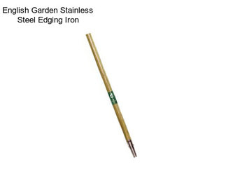 English Garden Stainless Steel Edging Iron