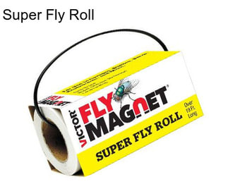 Super Fly Roll