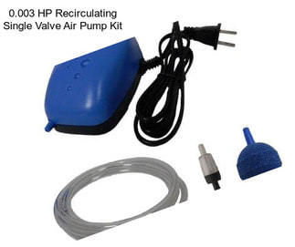 0.003 HP Recirculating Single Valve Air Pump Kit