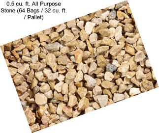 0.5 cu. ft. All Purpose Stone (64 Bags / 32 cu. ft. / Pallet)