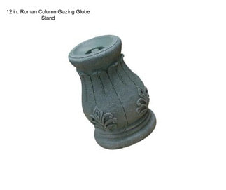12 in. Roman Column Gazing Globe Stand