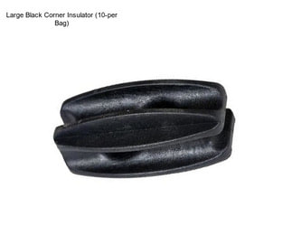 Large Black Corner Insulator (10-per Bag)