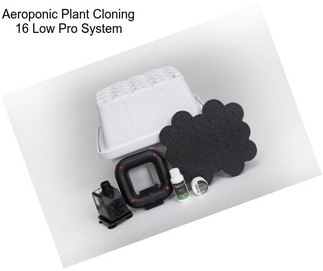 Aeroponic Plant Cloning 16 Low Pro System