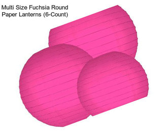 Multi Size Fuchsia Round Paper Lanterns (6-Count)