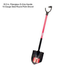 35.5 in. Fiberglass D-Grip Handle 14-Gauge Steel Round Point Shovel