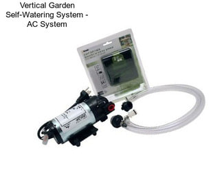 Vertical Garden Self-Watering System - AC System