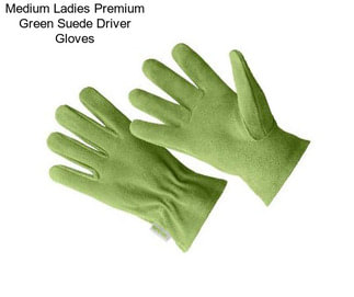 Medium Ladies Premium Green Suede Driver Gloves