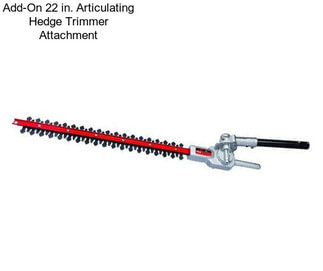 Add-On 22 in. Articulating Hedge Trimmer Attachment