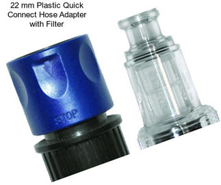 22 mm Plastic Quick Connect Hose Adapter with Filter