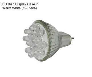 LED Bulb Display Case in Warm White (12-Piece)