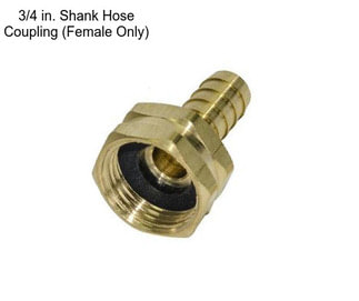 3/4 in. Shank Hose Coupling (Female Only)