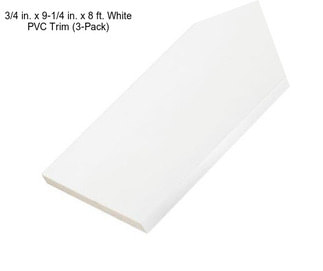 3/4 in. x 9-1/4 in. x 8 ft. White PVC Trim (3-Pack)