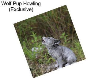 Wolf Pup Howling (Exclusive)