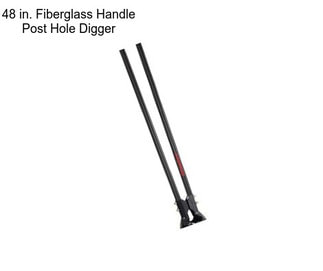 48 in. Fiberglass Handle Post Hole Digger