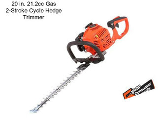 20 in. 21.2cc Gas 2-Stroke Cycle Hedge Trimmer