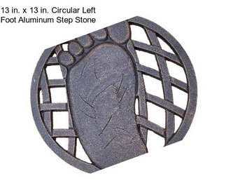 13 in. x 13 in. Circular Left Foot Aluminum Step Stone