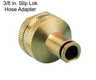 3/8 in. Slip Lok Hose Adapter