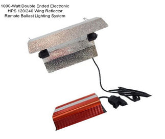 1000-Watt Double Ended Electronic HPS 120/240 Wing Reflector Remote Ballast Lighting System