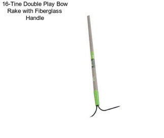 16-Tine Double Play Bow Rake with Fiberglass Handle